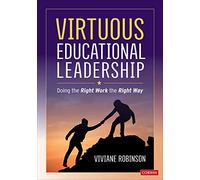 Virtuous Educational Leadership: Doing the Right Work the Right Way