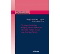 Virtus et Humanitas: Bridging Virtues and Values of Greco-Roman, Jewish, and Christian Paideia: 48