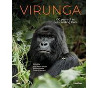Virunga 100 Years of an Exceptional Park /anglais: 100 years of an outstanding park