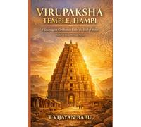 VIRUPAKSHA TEMPLE: Vijayanagara Civilization Under the Soul of Stone