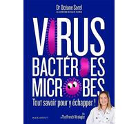 Virus, bactéries, microbes: Tout savoir pour y échapper !: 31557