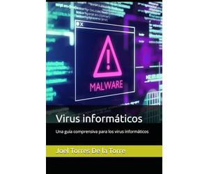 Virus de computadoras: Una guia comprensiva para los virus informáticos
