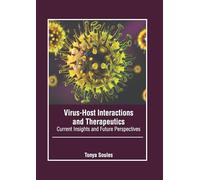 Virus-Host Interactions and Therapeutics: Current Insights and Future Perspectives
