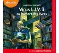 Virus L.i.v. 3 Ou La Mort Des Livres (audiolibro)