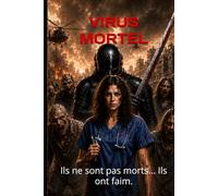 Virus Mortel: Ils ne sont pas morts... Ils ont faim.