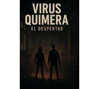 VIRUS QUIMERA: EL DESPERTAR