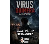 Virus Quimera: Thriller de Ciencia Ficción, Conspiración y Supervivencia Postapocalíptica
