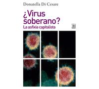 ¿Virus Soberano? La asfixia capitalista | Donatella Di Cesare