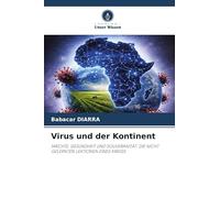 Virus und der Kontinent: MÄCHTE, GESUNDHEIT UND SOUVERÄNITÄT: DIE NICHT GELERNTEN LEKTIONEN EINES KRIEGS