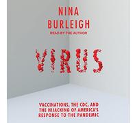 Virus: vacunaciones, los CDC y el secuestro de la respuesta de Estados Unidos a la pandemia