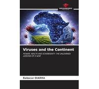 Viruses and the Continent: POWER, HEALTH AND SOVEREIGNTY: THE UNLEARNED LESSONS OF A WAR