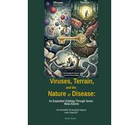 Viruses, Terrain, and the Nature of Disease: An Expanded Ontology Through Seven Meta-Axioms (Conversations with AI)