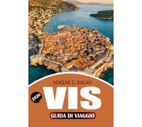 VIS Guida di viaggio 2026: Esplora Blue Cave, città storiche, spiagge segrete, cibo locale, avventure all'aperto, consigli per il budget e il Complete Vis Vacation Planner
