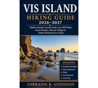 Vis Island Hiking Guide 2026-2027: Hidden Adriatic Coastal Trails, Sea Cliff Walks, Secret Beaches, Historic Villages & Island Adventures in Croatia ... give me a Toc that's solves buyers problems