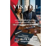 VISA E-1: GUÍA COMPLETA PARA COMERCIANTES POR TRATADO INTERNACIONAL