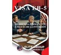 VISA EB-5: RESIDENCIA PERMANENTE A TRAVÉS DE LA INVERSIÓN