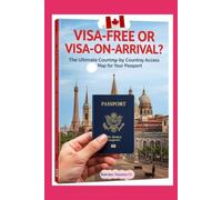 Visa-Free or Visa-On-Arrival?: The Ultimate Country-by-Country Access Map for Your Passport