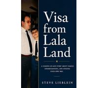 Visa From Lala Land: A Coming Of The Age Story About Family, Understanding And Finding Your Own Way