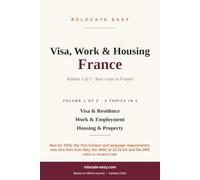 Visa, Work & Housing France: Volume 1 of 2 - Visa & Residence, Work & Employment, Housing & Property - Updated 2026 (Moving to France)