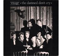 Visage - Damned Don't Cry