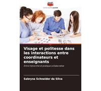 Visage et politesse dans les interactions entre coordinateurs et enseignants: Entre hiérarchie et pratique collaborative