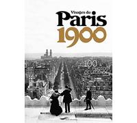 Visages du Paris 1900: 100 photos de légende