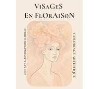 Visages En Floraison: Coloriage artistique - Line art & abstraction florale