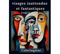 Visages inattendus et fantatiques Tome 2: 75 nouveaux visages fracturés (Rêves & Sérénité)