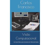 Visão Computacional: Um Guia Prático para Iniciantes em Ciência de Dados