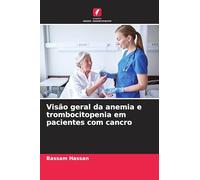 Visão geral da anemia e trombocitopenia em pacientes com cancro