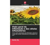 Visão geral da inflamação e das células inflamatórias: O livro cobre mecanismos de inflamação, citocinas e o papel das células inflamatórias na imunidade e na cura