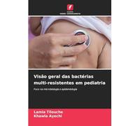 Visão geral das bactérias multi-resistentes em pediatria: Foco na microbiologia e epidemiologia