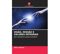 Visão, Missão E Valores Integrais: para a assistência a pessoas vulneráveis