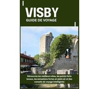 VISBY GUIDE DE VOYAGE: Découvrez les meilleurs sites, les points forts locaux, les sensations fortes en plein air et des conseils de voyage intelligents