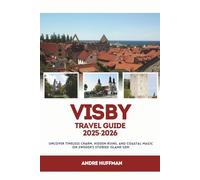 Visby Travel Guide 2025-2026: Uncover timeless charm, hidden ruins, and coastal magic on Sweden’s storied island gem