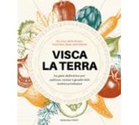 Visca la terra: La guia definitiva per cultivar, cuinar, gaudir i conèixer els productes de Catalunya (Divulgació)