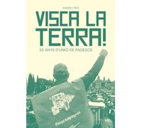 Visca la terra!: 50 anys d'Unió de Pagesos (CATALAN)