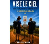 Vise le Ciel: Deux amis sur le Caminho da Fé, le chemin de Compostelle brésilien