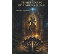 Vishesh Naag Ek Adhura Janam: Love Was Not Enough to Change Destiny (The Seven Rebirths of Naagvansh)