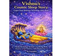 Vishnu's Cosmic Sleep Story: Color your Bedtime Mythology Story Book: Hindu Mythology for Kids: A Coloring Book with Story of Devi Mahamaya, Vishnu & ... Mythology Coloring Series with Storyline)