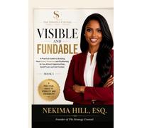 Visible and Fundable: The Founder’s Guide to Building Credibility, Content, and Connections That Attract Clients, Donors, Sponsors, and Opportunities ... Visible, and Compliant Founder Series)