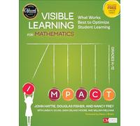 Visible Learning for Mathematics, Grades K-12: What Works Best to Optimize Student Learning (Corwin Mathematics Series)