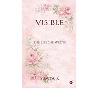 Visible: The Life She Wrote