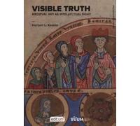 Visible Truth: Medieval Art As Intellectual Sight: 3 (Colección Culturas Visuales)
