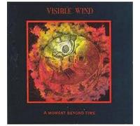 VISIBLE WIND - A Moment Beyond Time