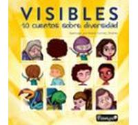 Visibles. 10 Cuentos Sobre Diversidad