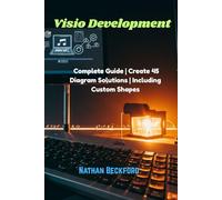 Visio Development: Complete Guide | Create 45 Diagram Solutions | Including Custom Shapes