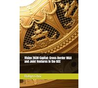 Vision 2030 Capital: Cross-Border M&A and Joint Ventures in the GCC