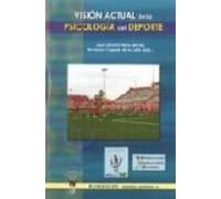 Vision Actual De La Psicologia Del Deporte