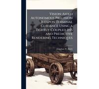 Vision-Aided Autonomous Precision Weapon Terminal Guidance Using a Tightly-Coupled INS and Predictive Rendering Techniques